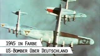 B17 und B24 Geschwader fliegen über Deutschland 1945 in Farbe [upl. by Goer]