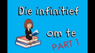 Die infinitief  om  te  Part 1  Afrikaans FAL [upl. by Nimzaj]