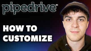 How to Customize Pipedrive Full 2024 Guide [upl. by Esertal704]