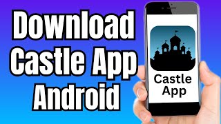 How to Download Castle App on Android [upl. by Kerrie]