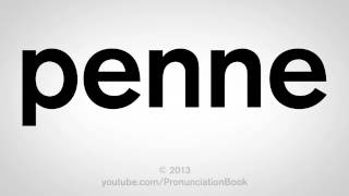 How to Pronounce Penne [upl. by Rebmeced577]