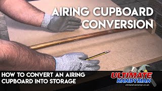 How to convert an airing cupboard into storage [upl. by Oynotna220]