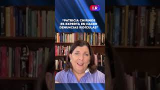 quotPATRICIA CHIRINOS es EXPERTA en hacer DENUNCIAS RIDÍCULASquot shorts [upl. by Ybba]