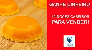 10 DOCES CASEIROS PARA VENDER [upl. by Nnyleahs]