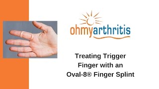 How to Treat a Trigger Finger with an Oval8 Finger Splint  Oh My Arthritis [upl. by Tlaw]