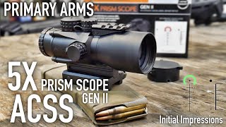 Primary Arms 5X ACSS Prism Scope Gen II Initial Impressions [upl. by Yrruc]