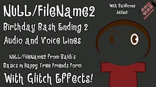 NULLFIleName2 Birthday Bash 2 Ending Voice LinesWith Glitch Effects  Baldis BasicsBaldloons [upl. by Titania]