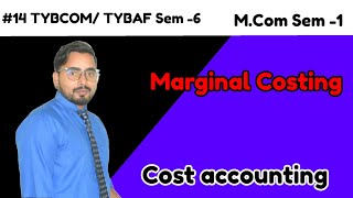 14Marginal Costing TYBCOMTYBAF Sem 6  MCom Sem 1 Cost Accounting  Mumbai University [upl. by Savvas]