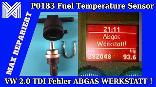 VW Fehler quot Abgas Werkstatt quot P0183 Kraftstofftemperatur Sensor  20 TDI [upl. by Han65]