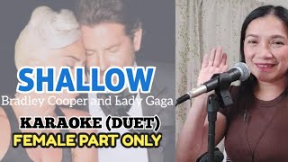 SHALLOW Lady Gaga Bradley Cooper female part only karaoke [upl. by Orvah]