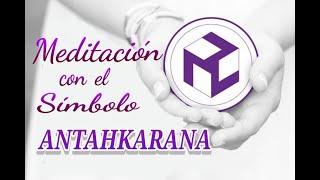 Meditación con el Símbolo ANTAHKARANA [upl. by Burrows]