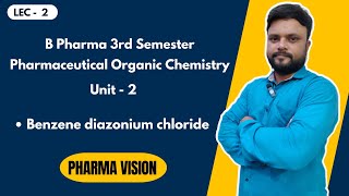 Benzene diazonium chloride  L2  3rd Sem  Unit 2  P Organic Chemistry  Pharma Vision [upl. by Ihcas706]