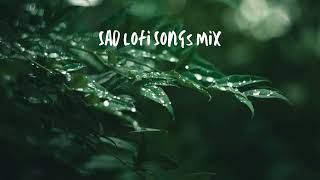 💔💔Heart Broken Song 💔💔Sad Lofi Songs Mix  Slowed  Reverb  DreamLofid5u [upl. by Holna]