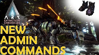 Ark Extinction Chronicles ADMIN COMMANDS  New Commands [upl. by Libove]