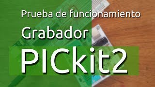 Prueba de funcionamiento del programador o grabador PICkit 2 clon 2019 [upl. by Vassaux999]