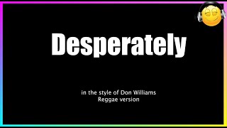 Desperately  Don Williams  KARAOKE [upl. by Verla]