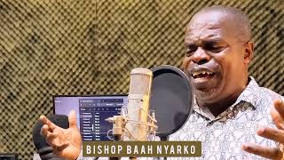 Bishop Baah Nyarko BOHYE worship Version [upl. by Harac]