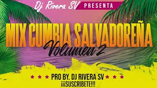 MIX CUMBIA SALVADOREÑA VOL 2  DJ RIVERA SV [upl. by Anoli]