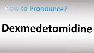 How to Pronounce Dexmedetomidine [upl. by Aleacin]