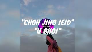 quotCHOH JING IEIDquotquot U BHOIquotNew bhoi song lyrics video [upl. by Einahpit764]