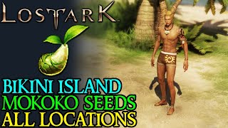 LOST ARK AIWANA ISLAND ALL MOKOKO SEED LOCATIONS [upl. by Selec]