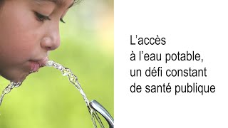 Laccès à leau potable un défi constant de santé publique [upl. by Diarmuid]