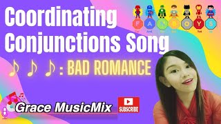 COORDINATING CONJUNCTIONS  BAD ROMANCE GRACE MUSICMIX [upl. by Tloc]