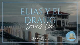 Elias y el Draug  Jonas Lie  Audiocuento 🎧📖 [upl. by Oberstone]