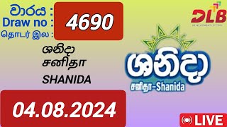 Shanida 4690 04082024 Today  ශනිදා DLB NLB Lottery Result [upl. by Nylsoj726]