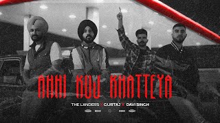 Ahhi kuj khatteya  The Landers  Gurtaj  Davi singh Nav prince Hardit Latest punjabi songs 2023 [upl. by Zetrauq567]