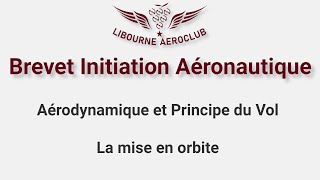 BIA  Aérodynamique et Principe du vol  Mise en orbite [upl. by Yeclek899]