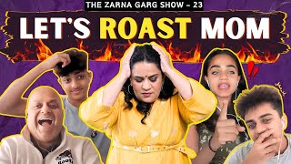 The Zarna Garg Family Podcast  Ep 23 Lets Roast Mom [upl. by Eseila483]