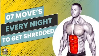 quotDo These 7 Exercises EVERY NIGHT to Get SHREDDED Fast  Nightly FatBurning Routinequot [upl. by Lovel]