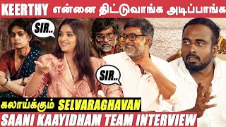 கொலை பண்ணுறது Easy ஆகிருச்சு  Saani Kaayidham Team Interview  Keerthy  Selva  Arun Matheswaran [upl. by Roskes]