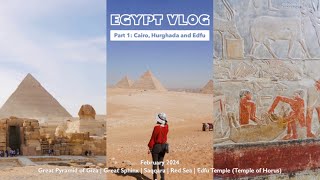 VLOG  10 days in Egypt Cairo amp Hurghada  Pyramids Great Sphinx Edfu Temple  Feb 2024 [upl. by Vittorio977]