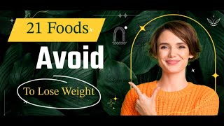 21 Foods to Avoid for Dinner to Loss Weight [upl. by Brunell]