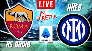 AS ROMA VS INTER MILAN LIVE  ITALIAN SERIE A FOOTBALL MATCH IN DIRETTA  TELECRONACA [upl. by Guinevere]