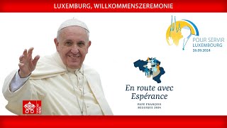 Luxemburg Willkommenszeremonie 26 September 2024 Papst Franziskus [upl. by Octavia688]