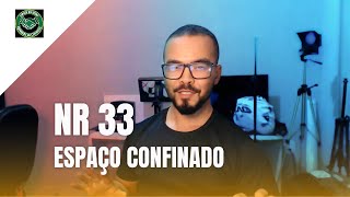 NR 33 Espaço confinado  Todo o que precisa saber [upl. by Calbert]