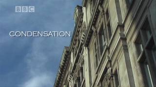 Condensation Episode 2 BBC [upl. by Tirrej]