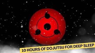 10 Hours of Dojutsu for Deep Sleep  Relaxation for Naruto amp Boruto Fans [upl. by Eram833]