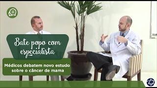 Bate papo com Especialista médicos debatem novo estudo sobre o câncer de mama [upl. by Ahtael]