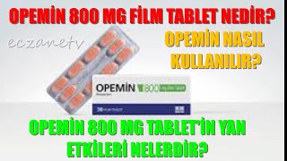 Opemin 800 Mg Film Tablet Nedir Opemin Tabletin Yan Etkileri Nedir Opemin Tablet Nasıl Kullanılır [upl. by Nothsa]