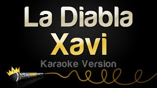 Xavi  La Diabla Karaoke Version [upl. by Llerdna980]