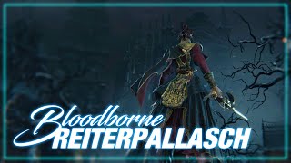 Why you should use the Reiterpallasch in Bloodborne [upl. by Patton]