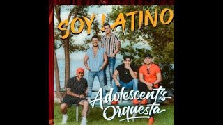 Adolescents Orquesta  Soy Latino Audio Oficial [upl. by Eustis]