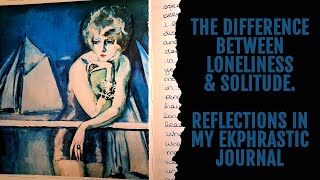 The Difference Between Loneliness amp Solitude 🖤 Reflection in my Ekphrastic Journal 🖤 Journaling Tips [upl. by Rika]