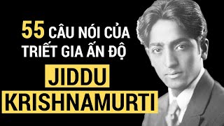 55 câu nói hay của triết gia Ấn Độ Jiddu Krishnamurti [upl. by Divan]