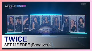 TWICE 트와이스 SET ME FREE Band Ver  BooYah Remix [upl. by Kwabena]