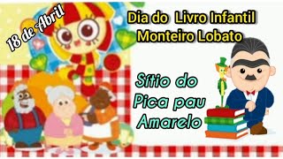 DIA DO LIVRO  MONTEIRO LOBATO  18 DE ABRIL DIA NACIONAL DO LIVRO INFANTIL  PERSONAGENS [upl. by Margarita]